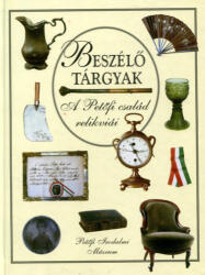 Beszélő tárgyak - A Petőfi család relikviái (2006)