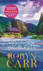 Noi inceputuri in Virgin River - Robyn Carr (ISBN: 9786063378188)