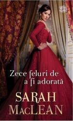 Zece feluri de a fi adorata - Sarah MacLean (ISBN: 9786063381409)