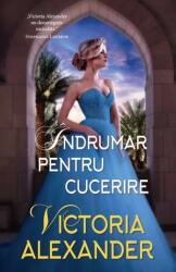 Indrumar pentru cucerire - Victoria Alexander (ISBN: 9786063381621)