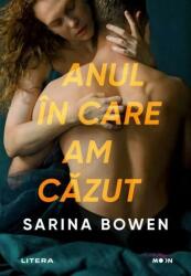 Anul in care am cazut - Sarina Bowen (ISBN: 9786063381416)