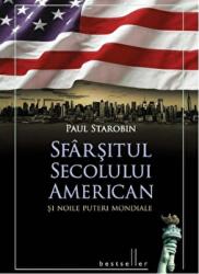 Sfarsitul secolului american si noile puteri mondiale - Paul Starobin (ISBN: 9786066003605)