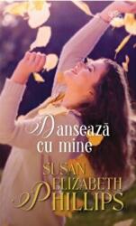 Danseaza cu mine - Susan Elizabeth Phillips (ISBN: 9786063378157)