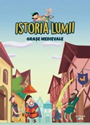 Volumul 19. Istoria lumii. Orase medievale (ISBN: 9786060736592)