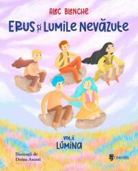Lumina. Erus și Lumile Nevăzute (ISBN: 9789733413356)