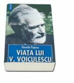 Viata lui Vasile Voiculescu - Florentin Popescu (ISBN: 9789739418645)