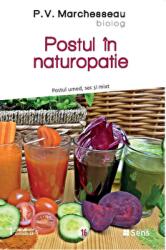 Postul in naturopatie - Postul umed, sec si mixt - P. V. Marchesseau (ISBN: 9786069078273)