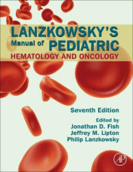 Lanzkowsky's Manual of Pediatric Hematology and Oncology - Philip Lanzkowsky, Jeffrey M. Lipton, Jonathan D. Fish (ISBN: 9780128216712)