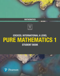Pearson Edexcel International A Level Mathematics Pure Mathematics 1 Student Book - Joe Skrakowski, Harry Smith (ISBN: 9781292244792)