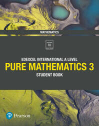 Pearson Edexcel International A Level Mathematics Pure Mathematics 3 Student Book - Joe Skrakowski, Harry Smith (ISBN: 9781292244921)