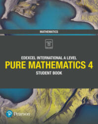 Pearson Edexcel International A Level Mathematics Pure 4 Mathematics Student Book - Joe Skrakowski, Harry Smith (ISBN: 9781292245126)