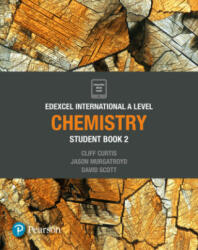 Pearson Edexcel International A Level Chemistry Student Book - Cliff Curtis, Jason Murgatroyd, Dave Scott (ISBN: 9781292244723)