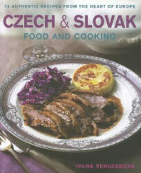 Czech and Slovak Food and Cooking - Ivana Veruzabova (2012)