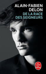 De la race des seigneurs - Alain-Fabien Delon (ISBN: 9782253101802)