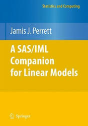 SAS/IML Companion for Linear Models - Jamis J. Perrett (2009)
