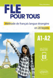 FLE pour tous. Méthode de français langue étrangère en 20 leçons avec fichiers audio. [A1-A2] - Bourdeau (ISBN: 9782340020573)