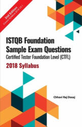 ISTQB Foundation Sample Exam Questions Certified Tester Foundation Level (CTFL) 2018 Syllabus - Chhavi Raj Dosaj (ISBN: 9781091927490)