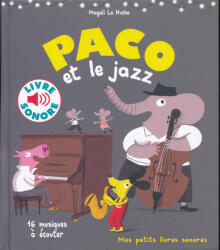 Magali Le Huche: Paco et le jazz - Mes petits livres sonores (ISBN: 9782070663873)