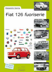 Fiat 126 fuoriserie - Alessandro Sannia (ISBN: 9788896796733)