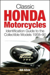 Classic Honda Motorcycles - Bill Silver (ISBN: 9781937747060)