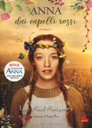 Anna dai capelli rossi - Lucy Maud Montgomery (ISBN: 9788893483650)