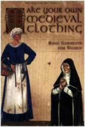 Make your own medieval clothing - Basic garments for Women - Wolf Zerkowski, Tanja Petry, Rolf Fuhrmann (ISBN: 9783938922156)
