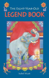Eight-Year-Old Legend Book - Isabel Wyatt (2009)