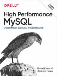 High Performance MySQL - Silvia Botros, Jeremy Tinley (ISBN: 9781492080510)