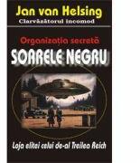 Organizatia secreta 'Soarele negru' - Jan van Helsing (ISBN: 9789736364853)
