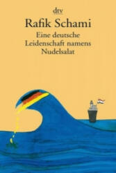 Eine deutsche Leidenschaft namens Nudelsalat - Rafik Schami (ISBN: 9783423142311)