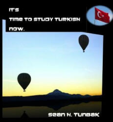 It's time to Study Turkish now: Black and White version - Sean H Tunbak (ISBN: 9780692820056)