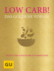Low Carb! Das Goldene von GU - Adriane Andreas, Alessandra Redies (ISBN: 9783833864513)