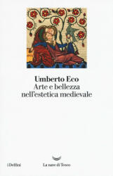 Arte e bellezza nell'estetica medievale - Umberto Eco (ISBN: 9788893440097)