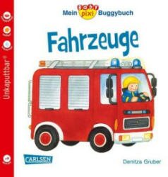 Baby Pixi (unkaputtbar) 43: Mein Baby-Pixi Buggybuch: Fahrzeuge - Denitza Gruber, Denitza Gruber (ISBN: 9783551051455)