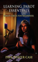 Learning Tarot Essentials - Paul Foster Case (ISBN: 9781926667089)