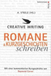 Creative Writing: Romane und Kurzgeschichten schreiben - Raymond Carver, Alexander Steele (ISBN: 9783866711198)