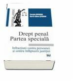 Drept penal. Partea speciala. Infractiuni contra persoanei si contra infaptuirii justitiei - Sergiu Bogdan, Doris Alina Serban (ISBN: 9786063900051)