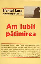 Am Iubit Patimirea, - Editura Sophia (ISBN: 9789737623614)