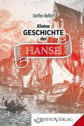 Kleine Geschichte der Hanse - Steffen Raßloff (ISBN: 9783955600716)