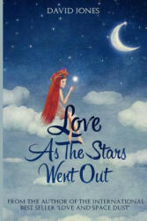 Love As The Stars Went Out - David Jones (ISBN: 9781512206425)