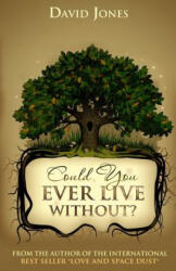 Could You Ever Live Without? - David Jones (ISBN: 9781489524348)