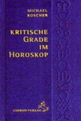 Kritische Grade im Horoskop - Michael Roscher (ISBN: 9783899971217)