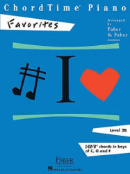 ChordTime Piano, Level 2B, Favorites - Nancy Faber, Randall Faber (ISBN: 9781616770143)