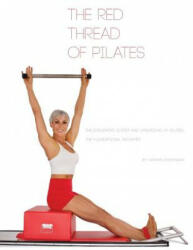 Red Thread of Pilates- The Integrated System and Variations of Pilates - KATHRYN M ROSS-NASH (ISBN: 9780990746515)