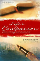 Life's Companion: Journal Writing as a Spiritual Practice - Christina Baldwin, Harry Baldwin, Susan Seddon Boulet (ISBN: 9780553352023)