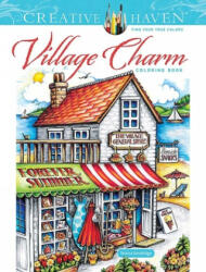 Creative Haven Village Charm Coloring Book (ISBN: 9780486849676)