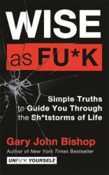 Wise as F*ck - Gary John Bishop (ISBN: 9781529348057)