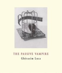 Passive Vampire - Ghérasim Luca (ISBN: 9788086264318)