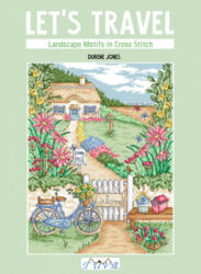 Let's Travel: Landscape Motifs in Cross Stitch - Durene Jones (ISBN: 9786057834584)
