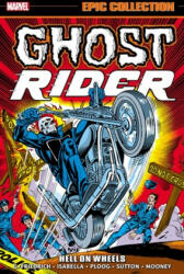 Ghost Rider Epic Collection: Hell On Wheels - Gary Friedrich, Mike Ploog (ISBN: 9781302946111)